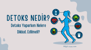 Detoks Nedir? Detoks Yaparken Nelere Dikkat Edilmeli?