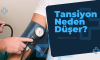 Tansiyon Neden Düşer?