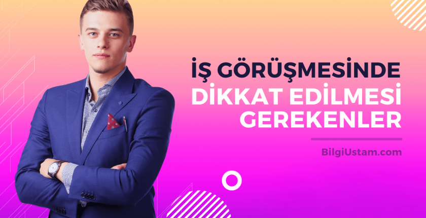 İş Görüşmesinde Dikkat Edilmesi Gerekenler