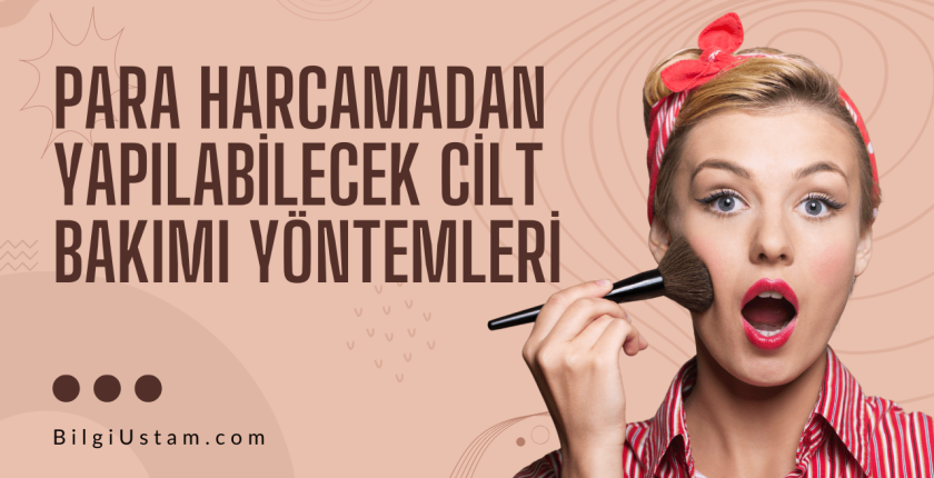 Para Harcamadan Yapılabilecek Cilt Bakımı Yöntemleri