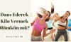 Dans Ederek Kilo Kontrolü Mümkün mü?
