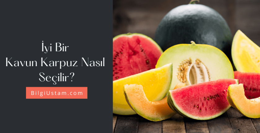 İyi Bir Kavun Ve Karpuz Nasıl Seçilir?