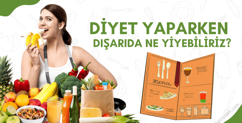 Diyet Yaparken Dışarıda Ne Yiyebiliriz?