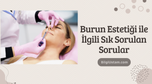 Burun Estetiği ile İlgili Sık Sorulan Sorular