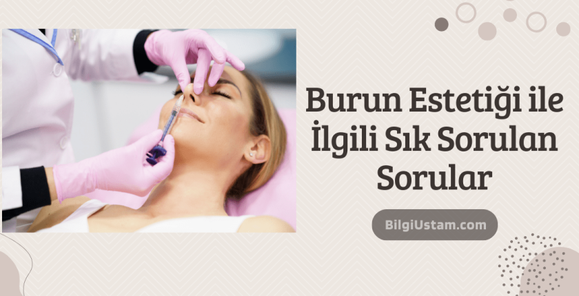 Burun Estetiği ile İlgili Sık Sorulan Sorular