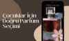 Çocuklar İçin Doğru Parfüm Seçimi
