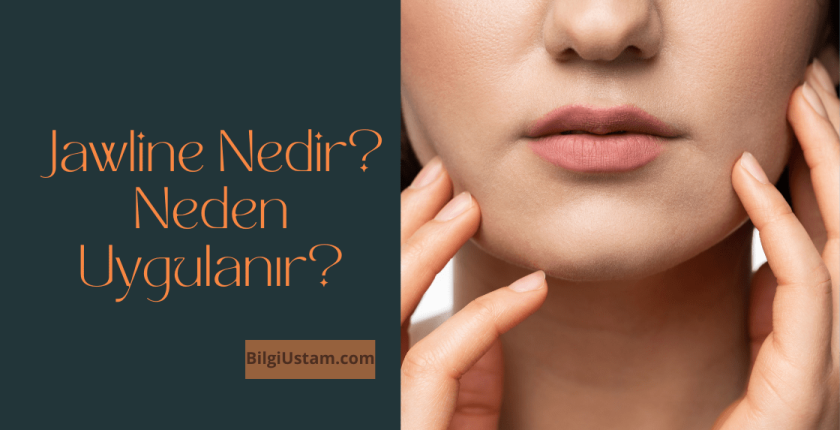 Jawline Nedir? Neden Uygulanır?