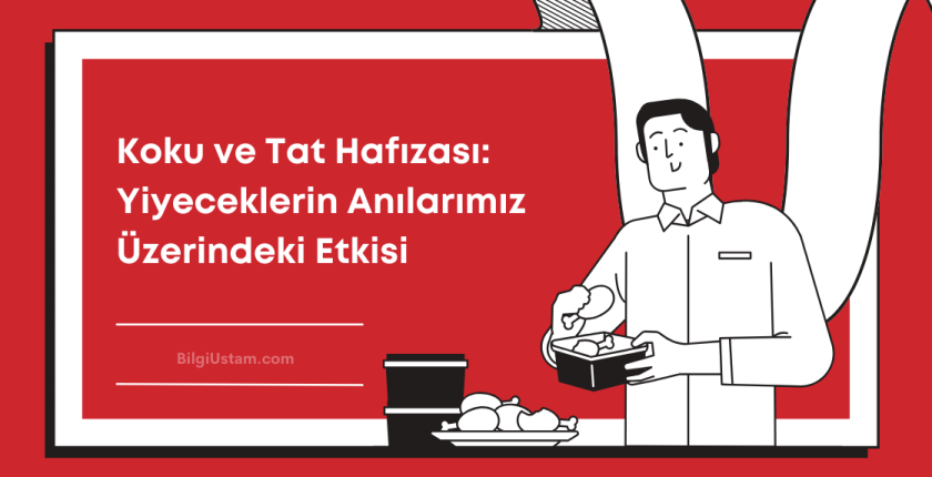 Yiyeceklerin Anılarımız Üzerindeki Etkisi