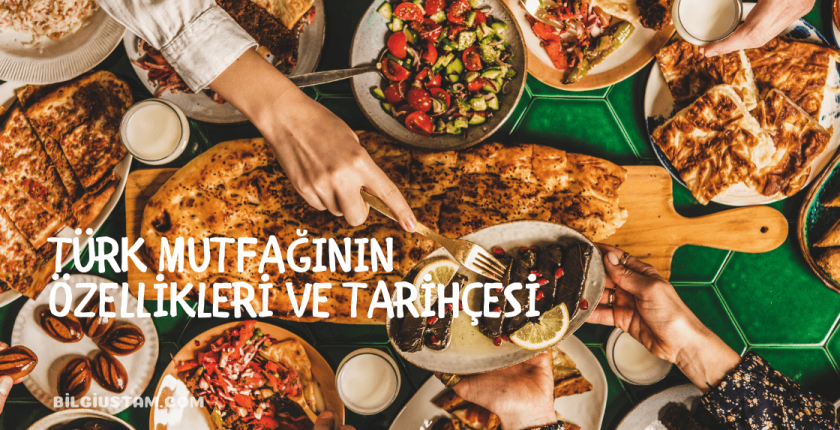 Türk Mutfağının Özellikleri ve Tarihçesi