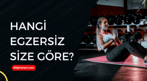 Hangi Egzersiz Size Göre?