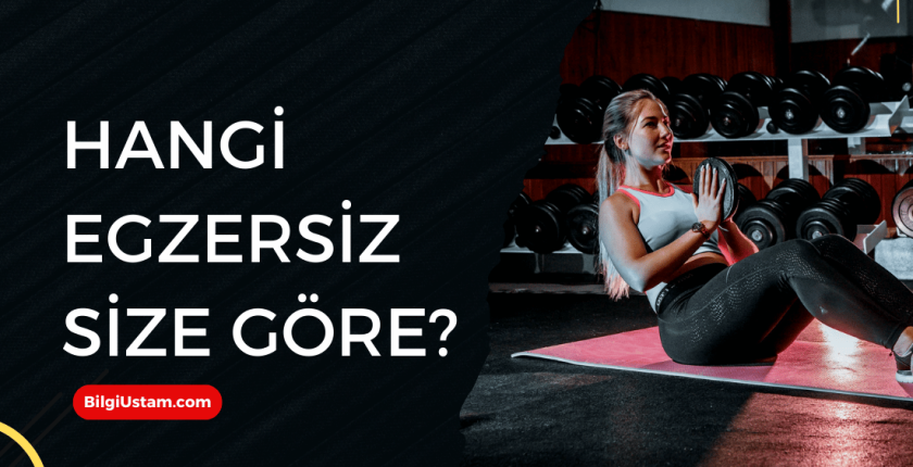 Hangi Egzersiz Size Göre?
