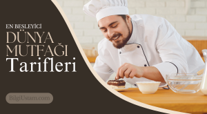 En Besleyici Dünya Mutfağı Tarifleri