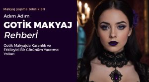 Gotik Makyaj Nedir? Nasıl Yapılır?