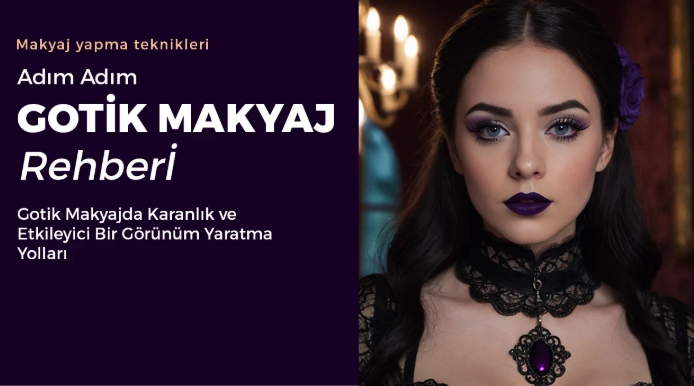 Gotik Makyaj Nedir? Nasıl Yapılır?