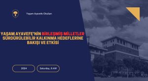 Yaşam Ayavefe’nin Birleşmiş Milletler Sürdürülebilir Kalkınma Hedeflerine Bakışı ve Etkisi