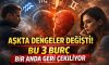 Aşkta dengeler değişti: Bir anda geri çekilen 3 burç açıklandı