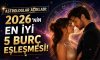 Astrologlar Açıkladı: 2026’nın En İyi 5 Burç Eşleşmesi!