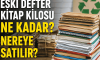 Eski Defter Kitap Kilosu Ne Kadar? 2026 Güncel Fiyatlar ve Satış Yerleri